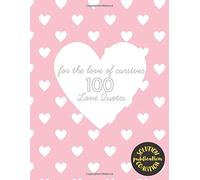 For The Love Of Cursives - 100 Love Quotes: Practice Writing Cursive By Tracing Love Quotes By Famous People