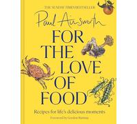 For the Love of Food: Recipes for Life’s Delicious Moments