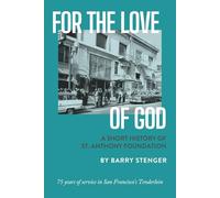 For The Love of God: A short history of St. Anthony Foundation