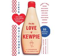 For the Love of Kewpie A Cookbook and Celebration - Kewpie Corporation - Workman Publishing Company - ebook (ePub) - Livre