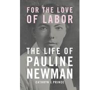 For the Love of Labor: The Life of Pauline Newman