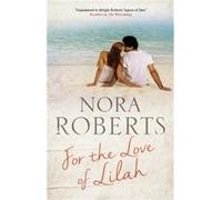 For the Love of Lilah by Nora Roberts Nora Roberts (Auteur)
