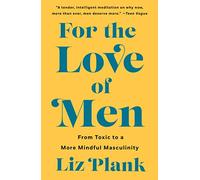 Liz Plank – For the Love of Men – Poche