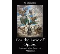 For the Love of Opium: Nature's Most Powerful Medicine