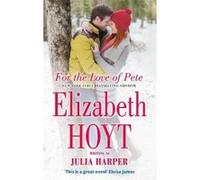 For the Love of Pete - [Version Originale] Elizabeth Hoyt (Auteur)
