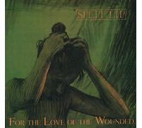 For the Love of the Wounded by Split Lip