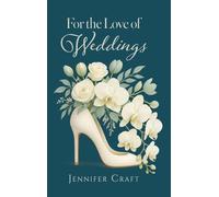 For the Love of Weddings