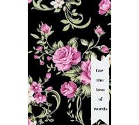 For the love of words Vol 1: Writing Journal