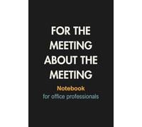 For the Meeting About the Meeting: Perfect for action items, passive-aggressive doodles, and existential crisis planning.
