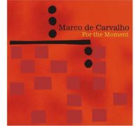 For The Moment by Marco de Carvalho (2003-06-06)