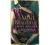 For The Most Beautiful: A dazzling novel that breathes thrilling and passionate life into the story of the women of Troy
