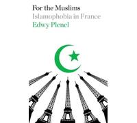 For The Muslims: Islamophobia In France