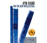 For the New Intellectual: The Philosophy of Ayn Rand (50th Anniversary Edition)