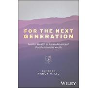 For the Next Generation: Mental Health in Asian American / Pacific Islander Youth