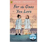 For the Ones You Love A true story of sisterhood and survival during the Holocaust - Jeremy Dronfield - Puffin - ebook (ePub) - Livre