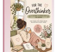 For the Overthinlker: A Calm Cozy Coloring Book for Women with Bold Easy Pages for Stress Relief, Relaxation & Quiet Minds