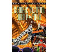 For the Record 5: George Clinton & P-Funkadelic