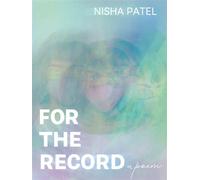 For the Record A Poem - Nisha Patel - Arsenal Pulp Press - ebook (ePub) - Livre