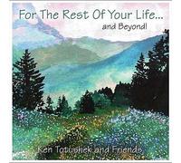 for The Rest of Your Life & Beyond