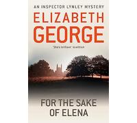 For The Sake Of Elena: An Inspector Lynley Novel: 5.