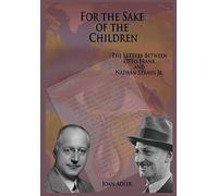For the Sake of the Children: The Letters Between Otto Frank and Nathan Straus Jr.