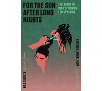 For the Sun After Long Nights The Story of Iran's Women-Led Uprising - Nilo Tabrizy - Pantheon - ebook (ePub) - Livre
