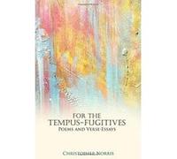 For the Tempus-Fugitives: Poems & Verse-Essays (Critical Voices) - [Livre en VO] Christopher Norris (Auteur)