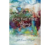 For The Time. Being.
