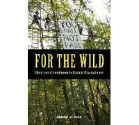 For The Wild - Ritual And Commitment In Radical Eco-Activism
