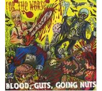 For the Worse - Blood, Guts, Going Nuts [Import]