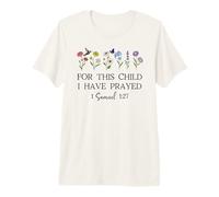 for This Child I Have Prayed Mom Praying Mama 1 Samuel 1:27 T-Shirt Haut de Gamme