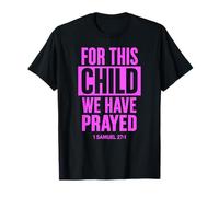 for This Child We Have Prayed 1 Samuel 27:1 Bible des Écritures T-Shirt