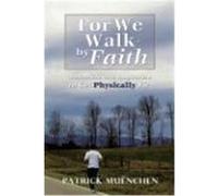 For We Walk by Faith Muenchen, Patrick (Auteur)