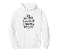 for Whatever is Born of God Overcomes The World | 1 Jean 5:4 Sweat à Capuche
