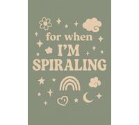 for when I'M SPIRALING: A Cute and Funny Mental Health Lined Journal for Anxious Girlies, Therapy Lovers, and Over thinkers | Aesthetic Notebook for Daily Thoughts & Emotional Dumps