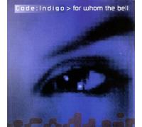 For Whom the Bell... by Code: Indigo (1996-01-01)