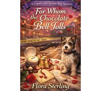 For Whom the Chocolate Bell Tolls: A Small-Town Valentine Marriage Marathon Cozy Mystery