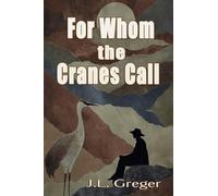 For Whom the Cranes Call
