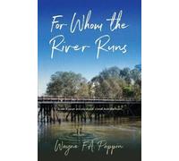 For Whom The River Runs