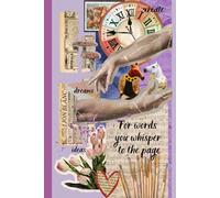 For Words You Whisper to the Page.: A notebook for quiet truths, unspoken dreams, and the moments only your journal will understand. Perfect gift idea.