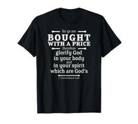 for Ye are Bught with a Price; Glorify God in Your Body T-Shirt