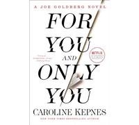 For You and Only You: A Joe Goldberg Novel