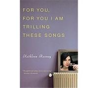 For You, for You I Am Trilling These Songs Kathleen Rooney (Auteur)