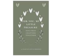 For you, my little treasure : our first chapters together: Scrapbook for Newborns | Baby memory book | Gender neutral |6 x 9 inches |+100 pages of ... gift for expecting parents and baby shower