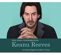 For Your Consideration: Keanu Reeves