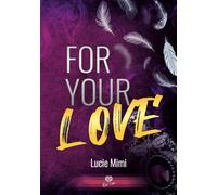 For Your Love - Lucie Mimi - Alter Real - broché - Roman