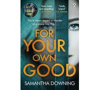 For Your Own Good – Le thriller psychologique le plus addictif que vous lirez cette année