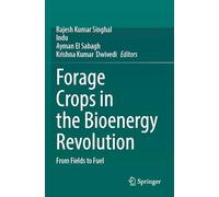 Forage Crops in the Bioenergy Revolution: From Fields to Fuel