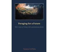 Foraging for a Future: New ways of being with spontaneous plants