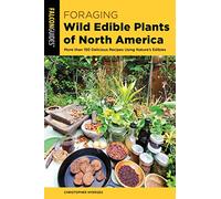 Foraging Wild Edible Plants of North America